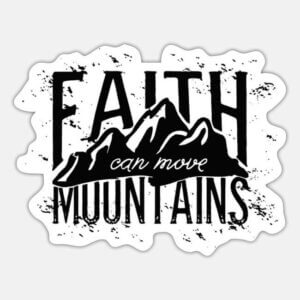 Design mit dem englischen Spruch und Grafik "Faith can Move Mountains" von JSIGN.